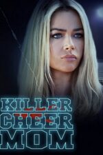 دانلود فیلم Killer Cheer Mom 2021 دانلود فیلم Killer Cheer Mom 2021
