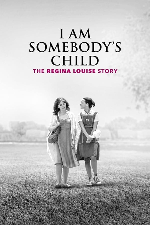 دانلود فیلم I Am Somebody’s Child: The Regina Louise Story 2019